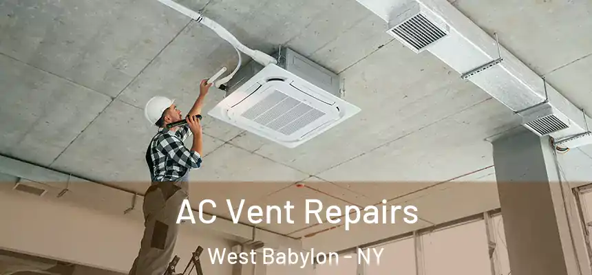  AC Vent Repairs West Babylon - NY