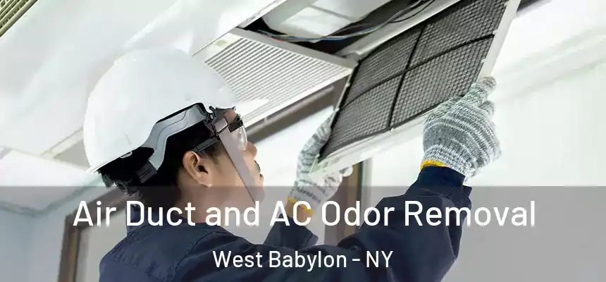 Air Duct and AC Odor Removal West Babylon - NY