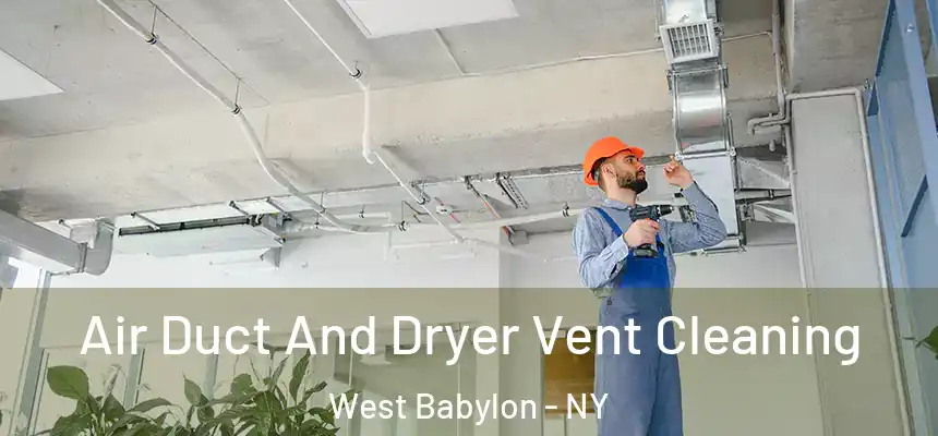 Air Duct And Dryer Vent Cleaning West Babylon - NY