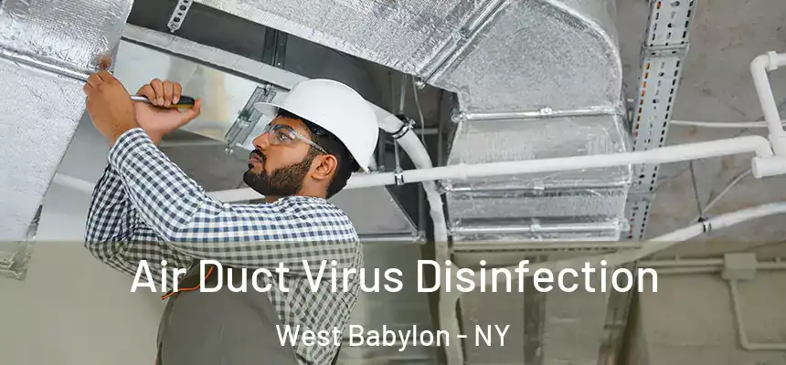 Air Duct Virus Disinfection West Babylon - NY