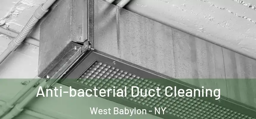 Anti-bacterial Duct Cleaning West Babylon - NY