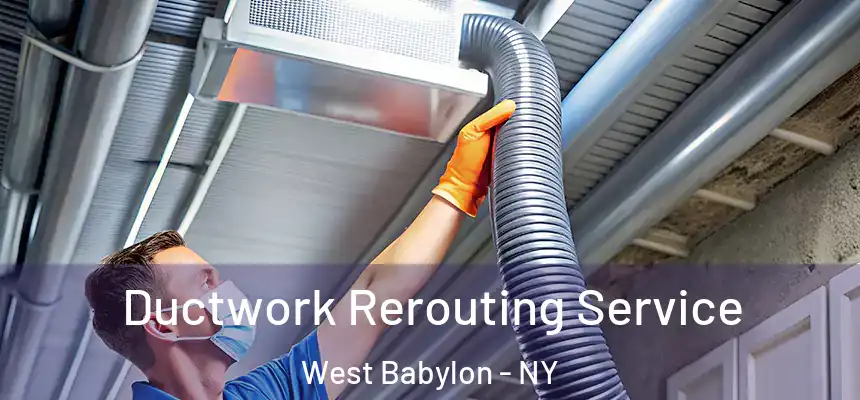  Ductwork Rerouting Service West Babylon - NY