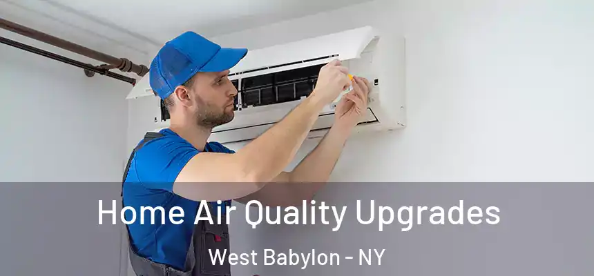 Home Air Quality Upgrades West Babylon - NY
