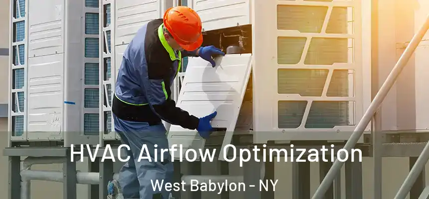  HVAC Airflow Optimization West Babylon - NY