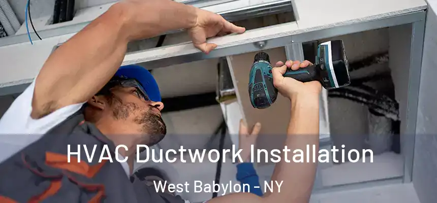  HVAC Ductwork Installation West Babylon - NY