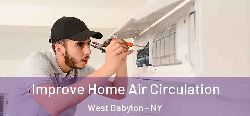  Improve Home Air Circulation West Babylon - NY