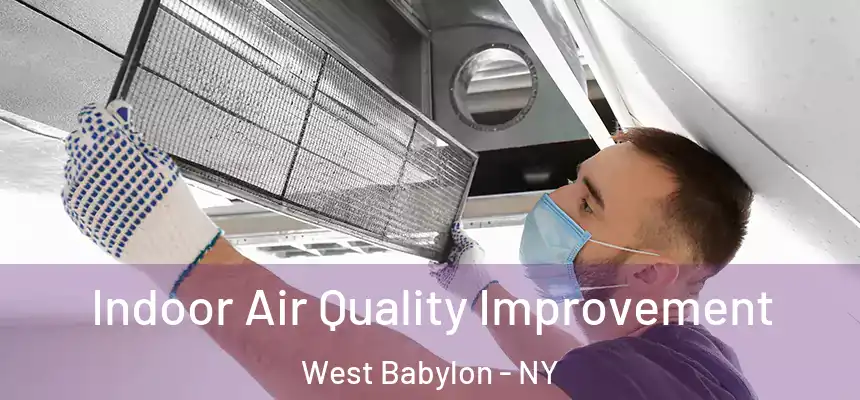 Indoor Air Quality Improvement West Babylon - NY