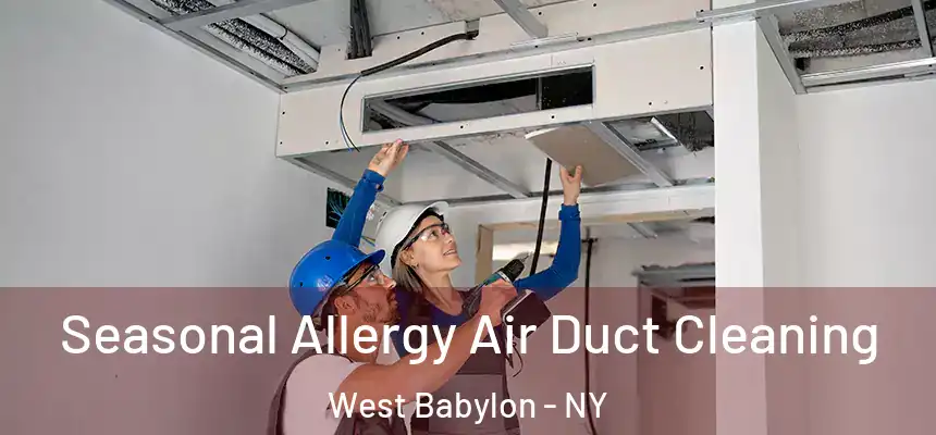 Seasonal Allergy Air Duct Cleaning West Babylon - NY