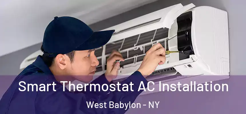  Smart Thermostat AC Installation West Babylon - NY
