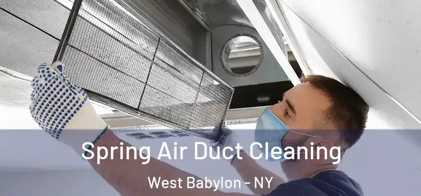 Spring Air Duct Cleaning West Babylon - NY