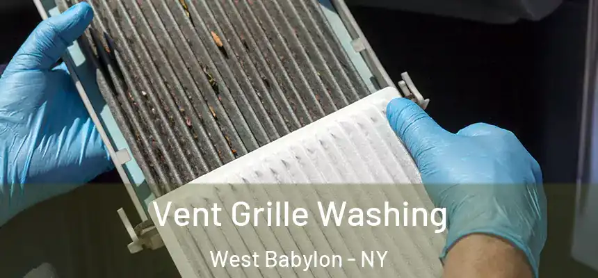 Vent Grille Washing West Babylon - NY