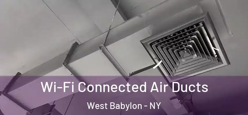 Wi-Fi Connected Air Ducts West Babylon - NY